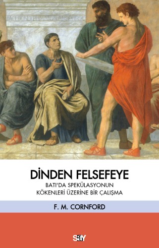 Dinden Felsefeye;Batı’da Spekülasyonun Kökenleri Üzerine Bir Çalışma