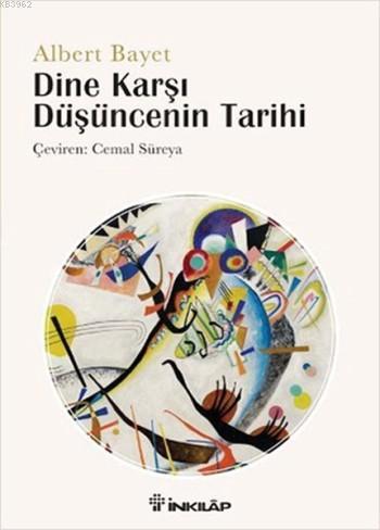 Dine Karşı Düşüncenin Tarihi - Kitapiks.com