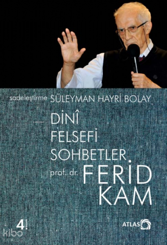 Dinî Felsefi Sohbetler - Ferid Kam