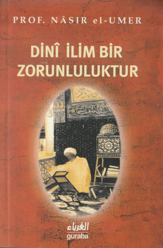 Dini İlim Bir Zorunluluktur - Kitapiks.com