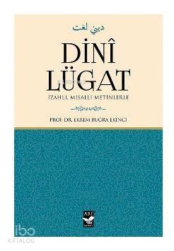 Dinî Lügat; İzahlı Misalli Metinlerle