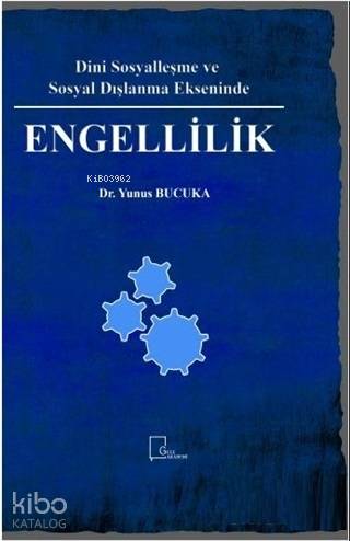 Dini Sosyalleşme ve Sosyal Dışlanma Ekseninde Engellilik - Kitapiks.co