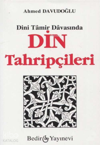 Dini Tamir Davasında Din Tahripçileri