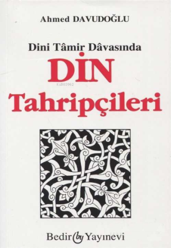 Dini Tamir Davasında Din Tahripçileri - Kitapiks.com