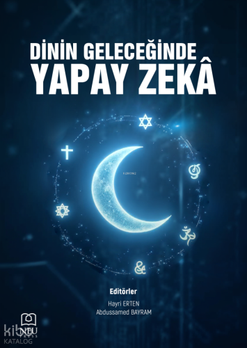 Dinin Geleceğinde Yapay Zekâ