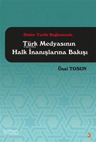 Dinler Tarihi Bağlamında Türk Medyasının Halk İnanışlarına Bakışı - Ki