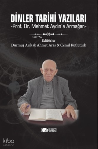Dinler Tarihi;Prof. Dr. Mehmet Aydın’a Armağan