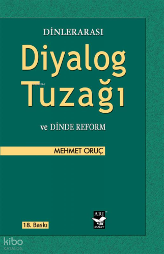 Dinlerarası Diyalog Tuzağı ve Dinde Reform