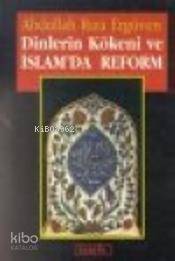 Dinlerin Kökeni ve İslam'da Reform