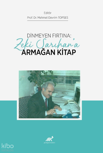 Dinmeyen Fırtına: Zeki Sarıhan’a Armağan Kitap