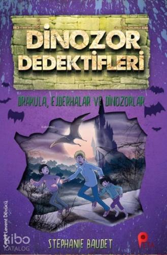 Dinozor Dedektifleri - Drakula, Ejderhalar ve Dinozorlar - Kitapiks.co