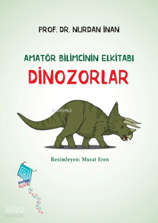 Dinozorlar - Amatör Bilimcinin Elkitabı
