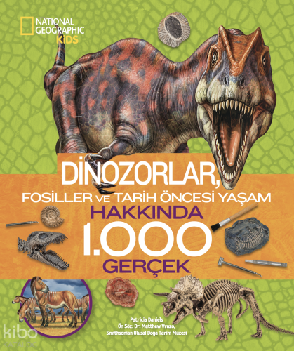 Dinozorlar Hakkında 1000 Gerçek;Fosiller ve Tarih Öncesi Yaşam