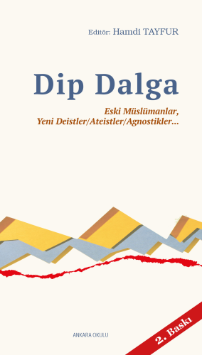 Dip Dalga;Eski Müslümanlar, Yeni Deistler/Ateistler/Agnostikler... - K