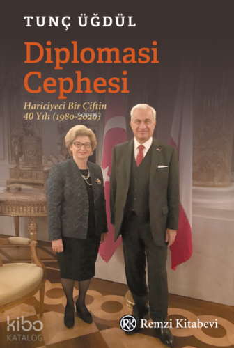 Diplomasi Cephesi;Hariciyeci Bir Çiftin 40 Yılı (1980-2020)