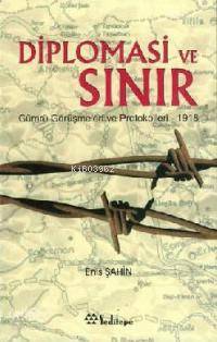 Diplomasi ve Sınır; Gümrü Görüşmeleri ve Protokolleri - 1918 - Kitapik