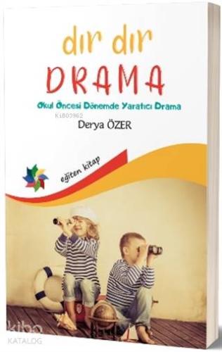 Dır Dır Drama; Okul Öncesi Dönemde Yaratıcı Drama