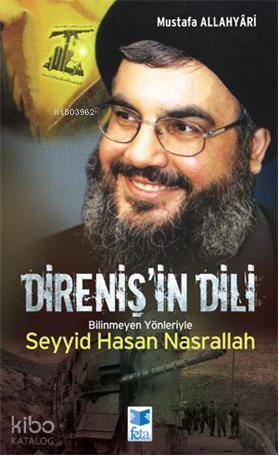 Direniş'in Dili; Bilinmeyen Yönleriyle Seyyid Hasan Nasrallah
