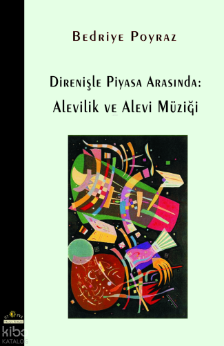 Direnişle Piyasa Arasında: Alevilik ve Alevi Müziği