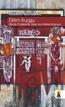 Dirim Kurgu; Şiirde Polilektik Akış ve Heterotopya
