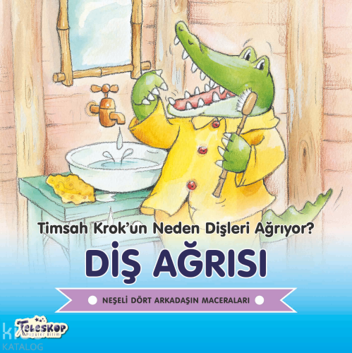 Diş Ağrısı - Timsah Krok’un Neden Dişleri Ağrıyor?;Neşeli Dört Arkadaş