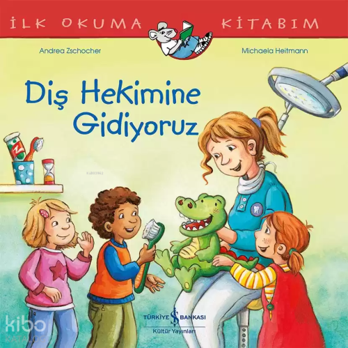 Diş Hekimine Gidiyoruz - İlk Okuma Kitabım