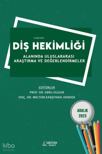 Diş Hekimliği Alanında Uluslararası Araştırma ve Değerlendirmeler - Aralık 2023