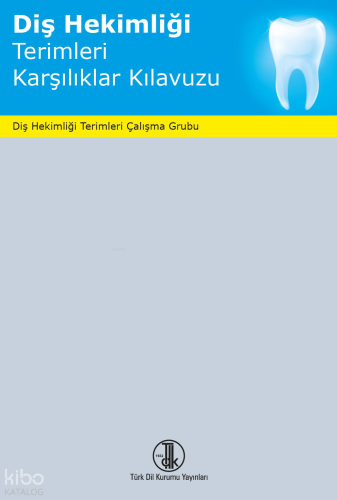 Diş Hekimliği Terimleri Karşılıklar Kılavuzu, 2023