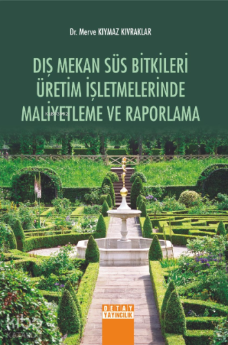 Dış Mekan Süs Bitkileri Üretim İşletmelerinde Maliyetleme ve Raporlama