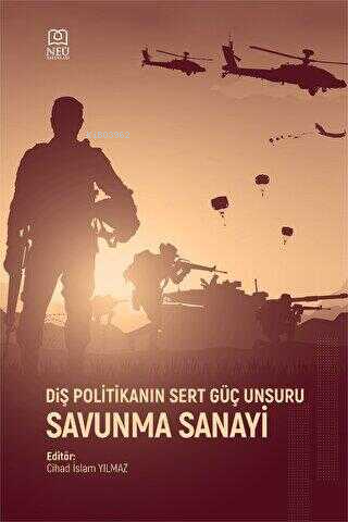 Dış Politikanın Sert Güç Unsuru Savunma Sanayi - Kitapiks.com