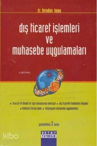 Dış Ticaret İşlemleri ve Muhasebe Uygulamaları; Uluslararası Mevzuat - Belge - Uygulama