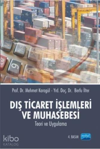 Dış Ticaret İşlemleri ve Muhasebesi; Teori ve Uygulsms