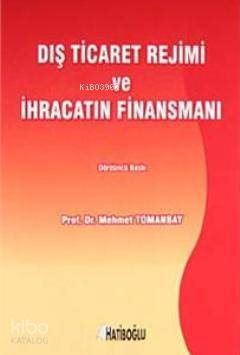 Dış Ticaret Rejimi ve İhracatın Finansmanı