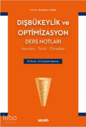 Dışbükeylik ve Optimizasyon Ders Notları; Kavram – Teori – Örnekler