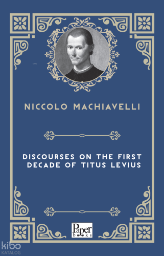 Discourses On The First Decade Of Titus Livius