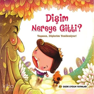 Dişim Nereye Gitti?;Yaşasın Dişlerim Yenileniyor!