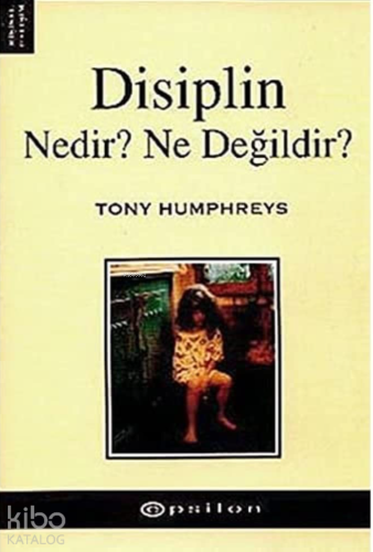 Disiplin; Nedir? Ne Değildir?