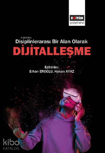 Disiplinlerarası Bir Alan Olarak Dijitalleşme - Kitapiks.com