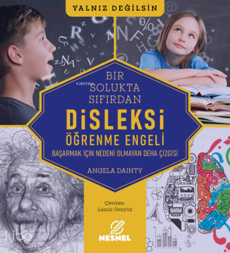 Disleksi - Öğrenme Engeli;Başarmak İçin Nedeni Olmayan Deha Çizgisi