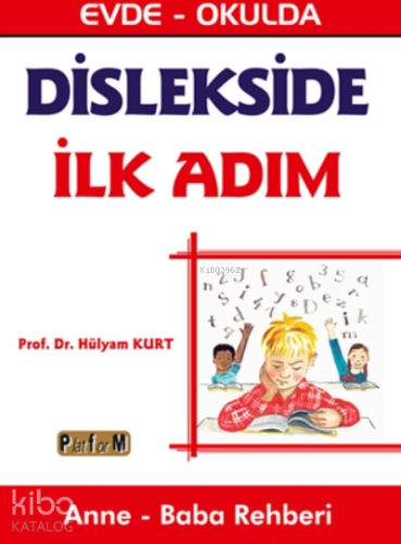 Dislekside İlk Adım Evde - Okulda Anne - Baba Rehberi