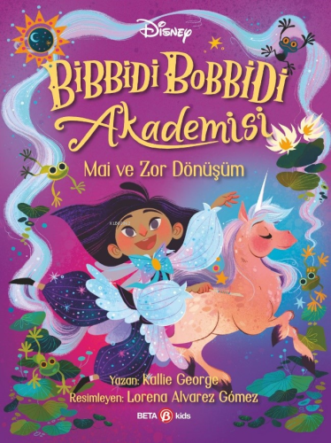 Disney Bibbidi Bobbidi Akademisi;Mai ve Zor Dönüşüm - Kitapiks.com