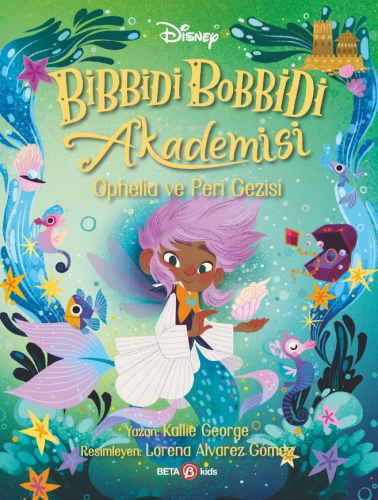 Disney Bibbidi Bobbidi Akademisi ;Ophelia ve Peri Gezisi