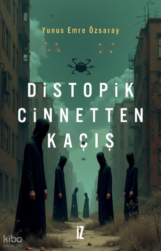 Distopik Cinnetten Kaçış