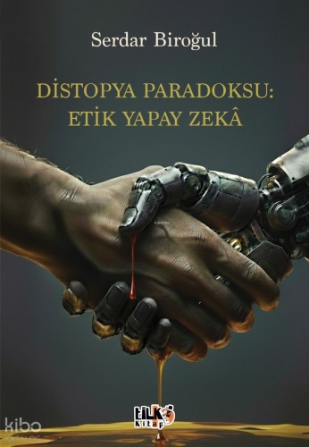 Distopya Paradoksu: Etik Yapay Zekâ