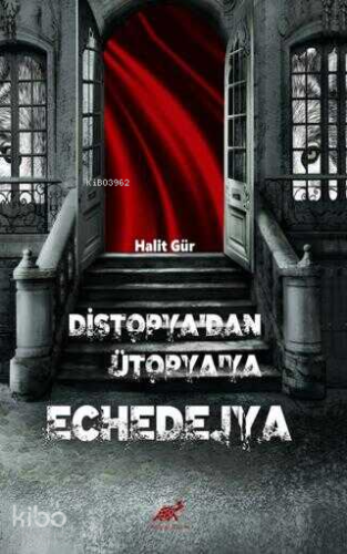 Di̇stopya'dan Ütopya'ya Echedejya - Kitapiks.com