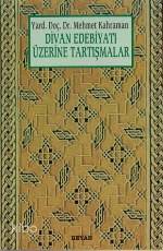 Divan Edebiyatı Üzerine Tartışmalar