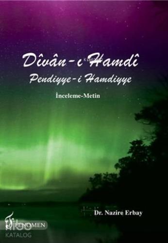 Dîvân-ı Hamdî - Pendiyye-i Hamdiyye; İnceleme - Metin