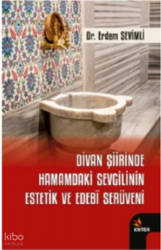 Divan Şiirinde Hamamdaki Sevgilinin Estetik Ve Edebī Serüveni