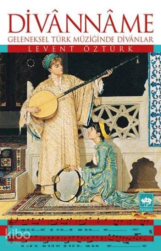Divânnâme; Geleneksel Türk Müziğinde Divânlar - Kitapiks.com