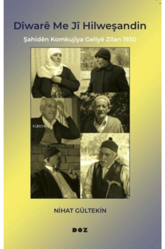 Dîwarê Me Jî Hilweşandin;Şahiden Komkujiya Geliye Zilan 1930 - Kitapik